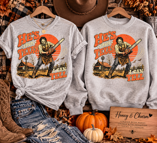 He’s From Texas Tee/Sweatshirt
